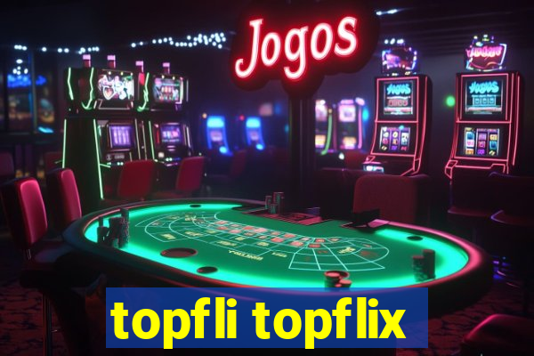 topfli topflix